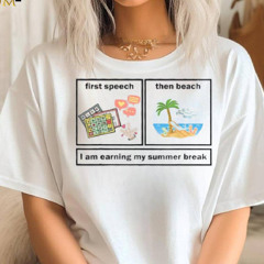 First Speech Then Beach Teacher T Shirt