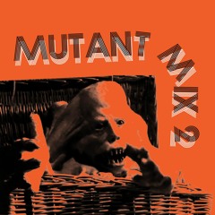 MUTANT MIX #2
