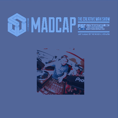 The Creative Wax Show - Hosted By Madcap - 01-12-24