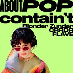 FLAVE @ABOUT:POP x CONTAIN'T - SA, 18.05.2024