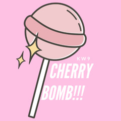 KW9 - CHERRY♥BOMB!🍒