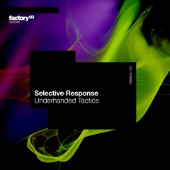 Selective Response - Underhanded Tactics