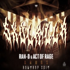 Ran-D & Act Of Rage - Drugs (SXVLK!LLR Rawtrap Edit)