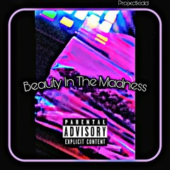 Beauty In The Madness | (Prod. By Projxctkidd)