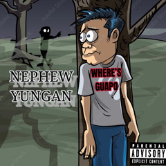 NephewYungan - Wheres Guapo.wav