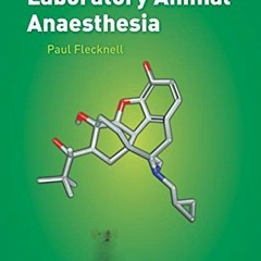 free KINDLE 💔 Laboratory Animal Anaesthesia by  Paul Flecknell PDF EBOOK EPUB KINDLE