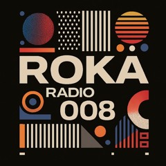 Roka Radio Show 008