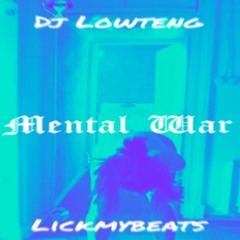 Mental War (Instrumental) (Prod. Lick and Dj Lowteng)