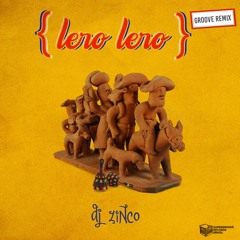 Edu Lobo - LeroLero | Dj Zinco Groove Remix ( DOWNLOAD - link da descrição )