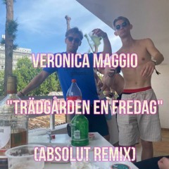 Veronica Maggio - Trädgården En Fredag (Absolut Remix)