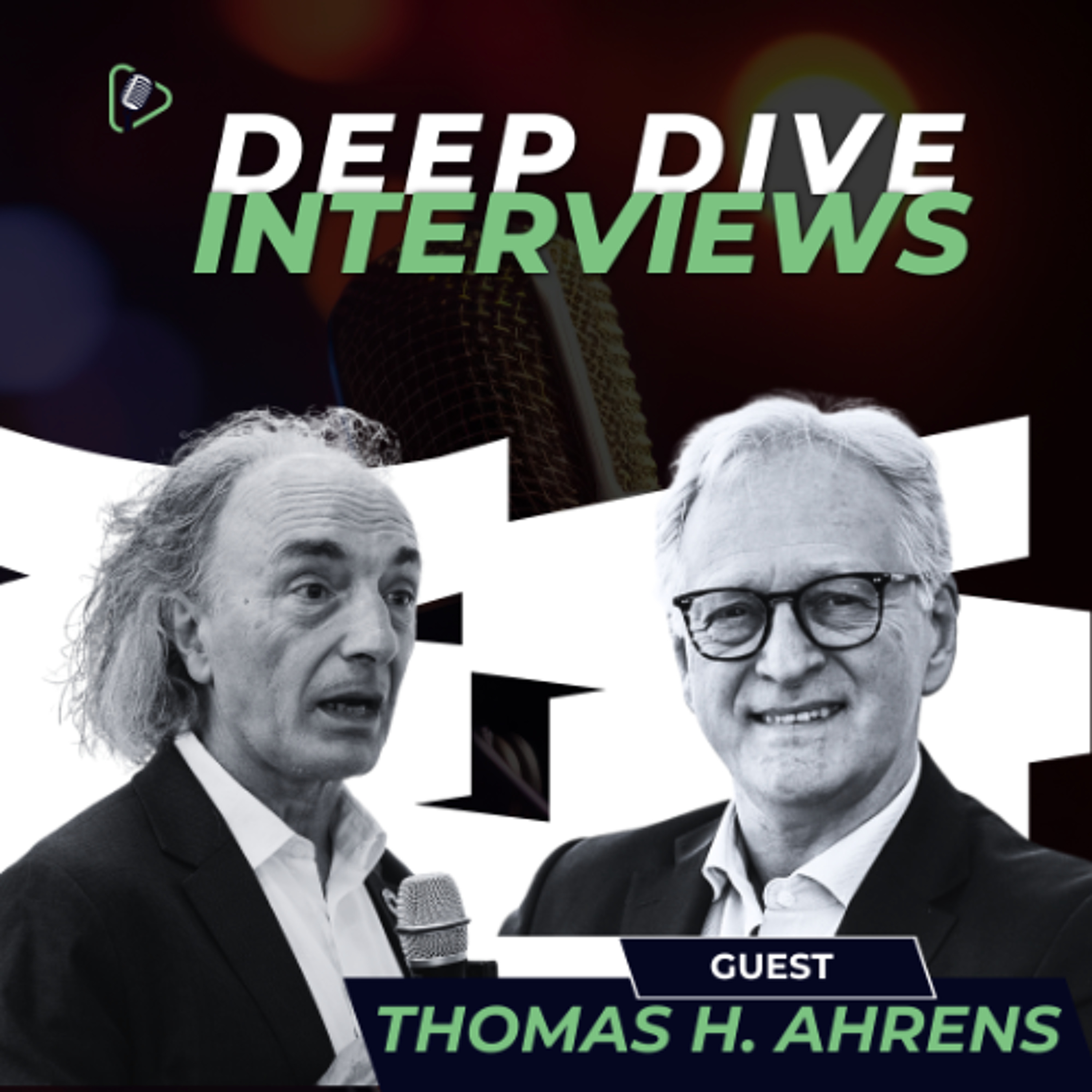 #1 Deep Dive interviews podcast - Unpacking Sustainability for a Greener Future with Thomas H. Ahrens episode artwork