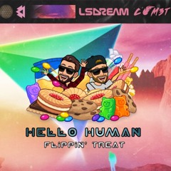 LSDREAM, COM3T - Hello Human (Rich DietZ X SKRSWZY Flippin' Treat)[FREE DOWNLOAD]