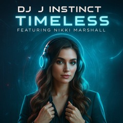 Dj J Instinct - Timeless Feat. Nikki Marshall
