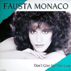 Fausta Monaco Don't Give Up Our Love (K Bros House Mix)