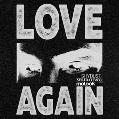XOLIDAYBOY & Shydust - Love Again (maleek blend)
