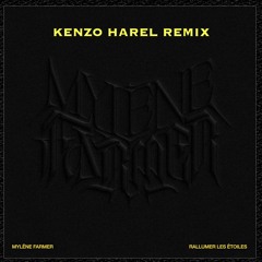 Rallumer les étoiles - Mylène Farmer (Kenzo Harel Remix)