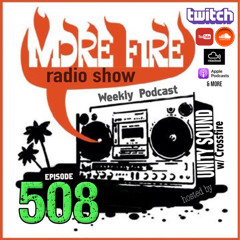 More Fire Show Ep508 (Full Show) June 4th 2025 hosted by Crossfire from Unity Sound