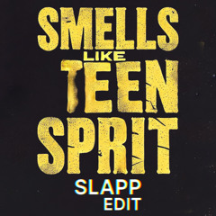 SMELLS LIKE TEEN SPIRIT - AYEOO SLAPP EDIT