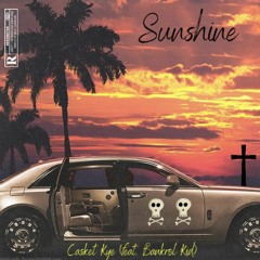 Sunshine - CasketKye Ft. BankrolKid