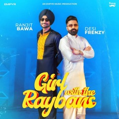 Girl With The Raybans | Ranjit Bawa