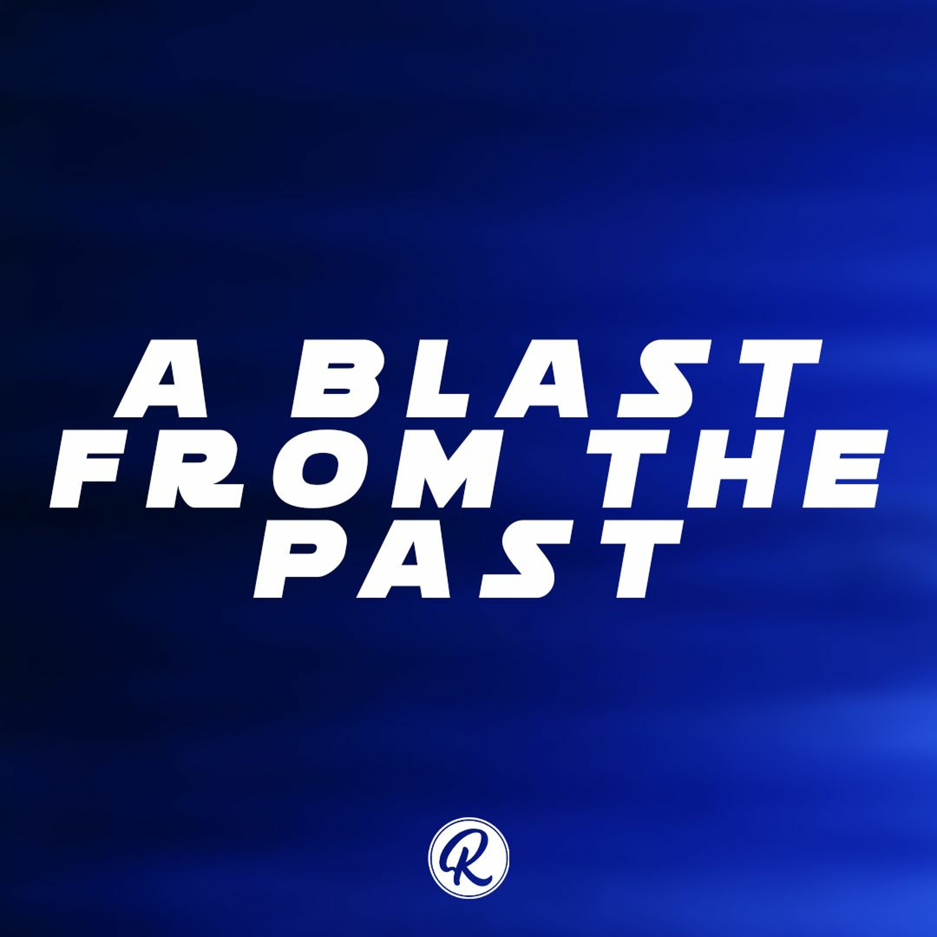 A Blast From The Past | Pastor Nick Stavropoulos - June 27, 2021 episode artwork
