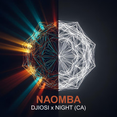 DJIOSI & NIGHT (CA) - Naomba (Radio Edit)