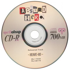 ABSURD Rehearsal Track: HEAVE-HO