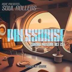 ABSF Presents...Soul Rollers 8 - Pressurise (Garage Pressure Oct 2023) mixed by munk