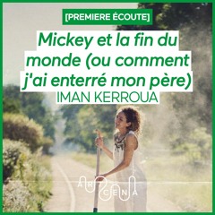 Lecture - « Mickey et la fin du monde (ou comment j'ai enterré mon père) » de Iman Kerroua
