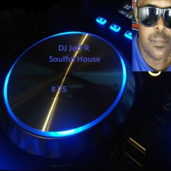 DJ Jeff R Soulful House # 75