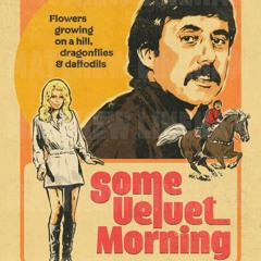Some Velvet Morning