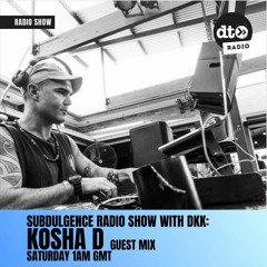 SUBDULGENCE with DKK S2 Ep8 Guest Mix by Kosha D