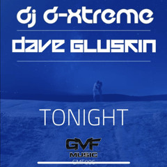 Dave Gluskin & Dj D-Xtreme - Tonight