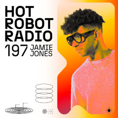 Hot Robot Radio 197