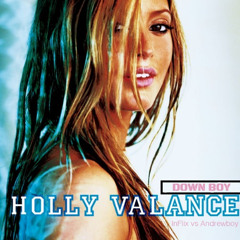 Holly Valance - Down Boy (InFlix vs Andrewboy)