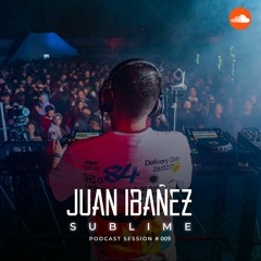 SUBLIME Podcast Session #009 Juan Ibañez @ Desierto (La Rioja, Argentina)