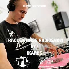 Tracklistings Radio Show #077 (2022.12.25) : IKARUS (After-hours) @ Deep Space Radio
