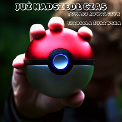 The Time has come (Polish version) - Pokemon