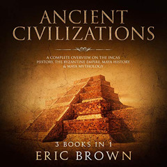 ACCESS EPUB 📖 Ancient Civilizations: A Complete Overview on the Incas History, the B