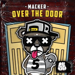 MACKER - Over The Door