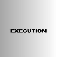 EXECUTION