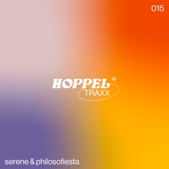 HOPPELTRAXX015 — serene & philosofiesta