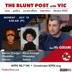 THE BLUNT POST with VIC: Guests Ramon Charles + Alyse Arteaga