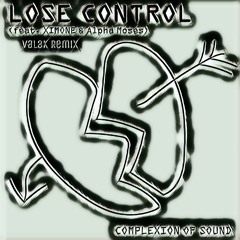 Complexion of Sound - Lose Control(Val3k Remix)