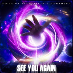 See You Again - Noise Of Aggression X Mamadeus