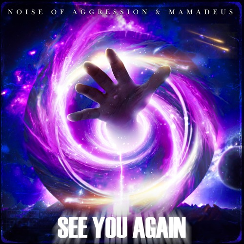See You Again - Noise Of Aggression X Mamadeus