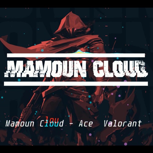 Mamoun Cloud - Ace (Valorant)