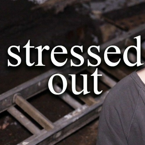 "Stressed Out" by Rustage (ft. Chi Chi)