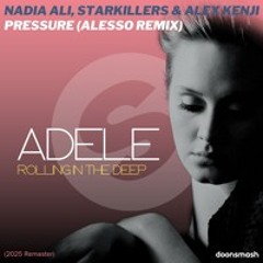 Adele x Alesso — Pressure vs. Rolling In The Deep (Doonsmash Mashup) ⚠️ 2025 remaster on DL