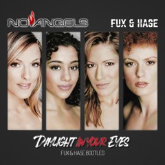 No Angels - Daylight In Your Eyes (Fux & Hase Bootleg)